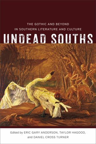 Southern Literary Studies: Undead Souths : The Gothic and Beyond in Southern ...
