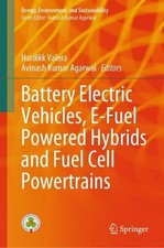Battery Electric Vehicles, E-Fuel Powered Hybrids and Fuel Cell Powertrains by H