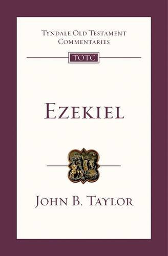 Ezekiel: Tyndale Old Testament Commentary - Taylor, John