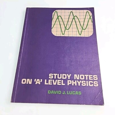 Study Notes on A Level Physics David Lucas 1974 Paperback Book