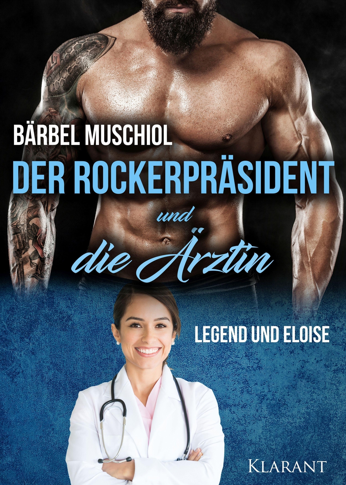 Der Rockerpräsident Und Die Ärztin. Rockerroman Bärbel Muschiol