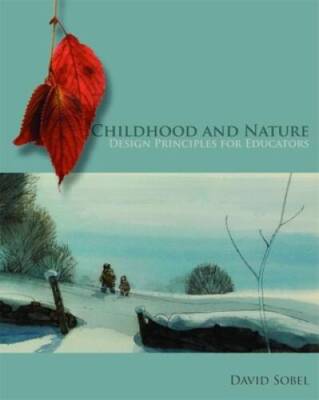 Childhood and Nature: Design Principles for Educators - Paperback - VERY GOOD