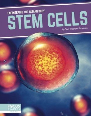 Engineering the Human Body: Stem Cells by Sue Bradford Edwards HARDBACK