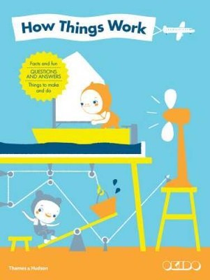 How Things Work: Facts and fun, questions and answers, things to make - GOOD