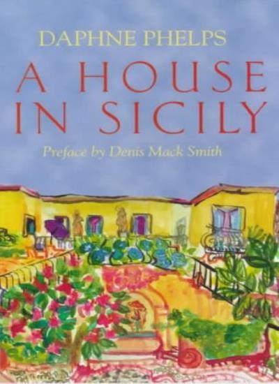 A House in Sicily-Daphne Phelps, 9781860496486