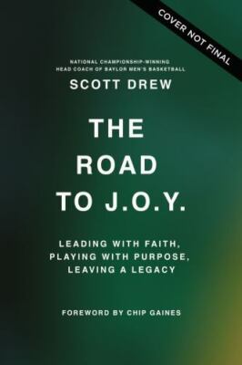 The Road to J.O.Y.: Leading with Faith, Playing with Purpose, Leaving a Legacy -