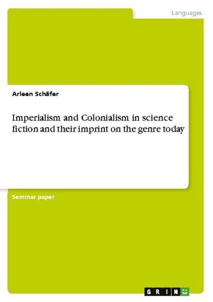 Imperialism And Colonialism In Science Fiction And Their Imprint On The Genre To-image