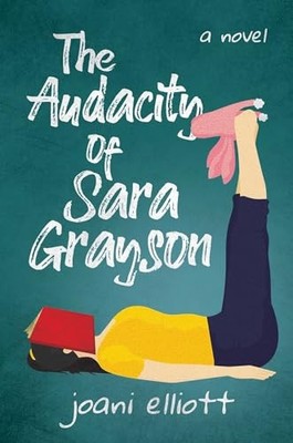 Die Kühnheit der Sara Grayson - Elliott, Joani