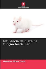 Influncia da dieta na funo testicular by Natacha Efoua Tomo (Portuguese) Paperba