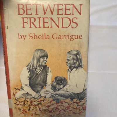 Between Friends - Sheila Garrigue (Hardcover, 1978)