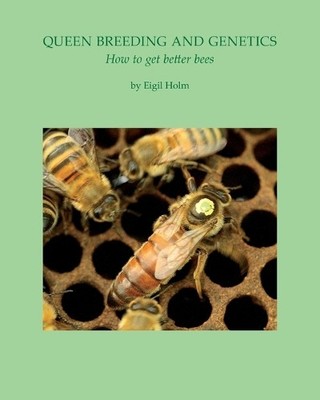 Eigil Holm Queen Breeding and Genetics - How to get be (Taschenbuch) (US IMPORT)