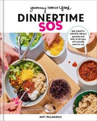 Amy Palanjian Yummy Toddler Food: Dinnertime SOS (Gebundene Ausgabe)