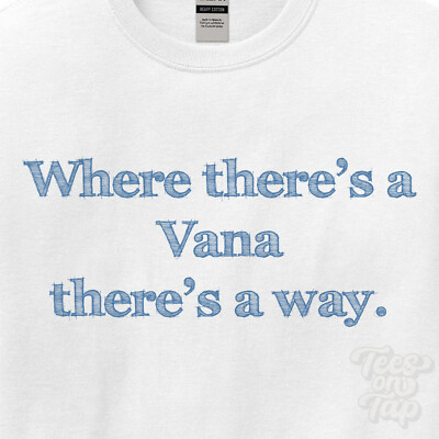 WHERE... VANA THERE'S A WAY - WHITE T-SHIRT mens/womens name gift idea