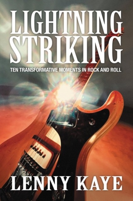 Lightning Striking by Lenny Kaye HARDBACK 9780062449207