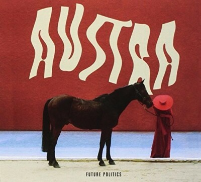 AUSTRA FUTURE POLITICS NEW CD