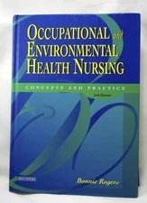 Occupational and Environmental Health Nursing: Concepts and Practice by Rogers,