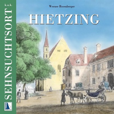k.u.k. Sehnsuchtsort Hietzing | Werner Rosenberger | Buch | Deutsch | 2025