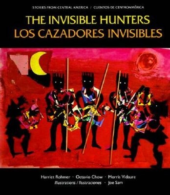 Los Cazadores Invisibles: Una Leyenda de Los Indios Miskitos de Nicaragua - GOOD
