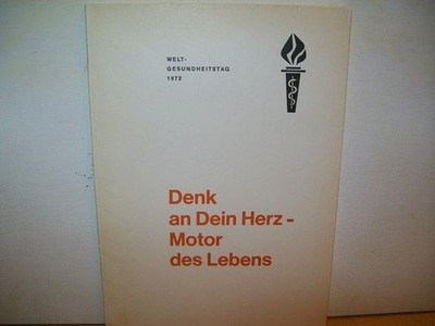 Denk an dein Herz, Motor des Lebens : Weltgesundheitstag 1972 [hrsg. von d. Bund