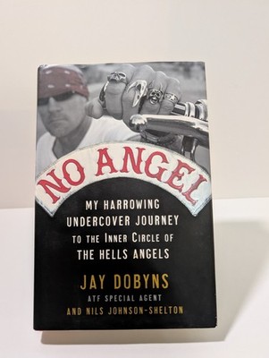 No Angel Jay Dobyns First Edition HC Hell's Angels Undercover True Crime