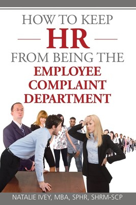 How to Keep HR from Being the Employee Complaint Department by Ivey