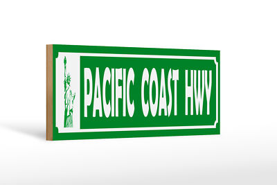 Holzschild Hinweis 27x10 cm Pacific Coast HWY Freiheitsstatue Deko Schild