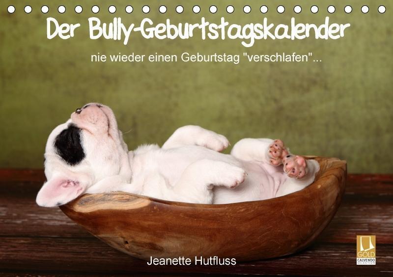 Jeanette Hutfluss | Der Bully-geburtstagskalender - Nie Wieder