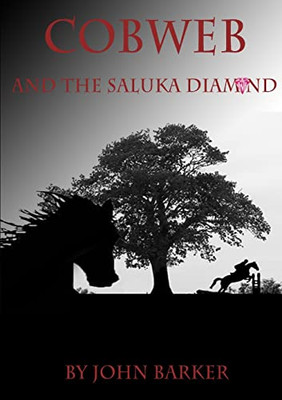 Cobweb and the Saluka Diamond -  NEW John Barker 2013