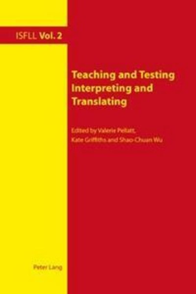Teaching And Testing Interpreting And Translating Valerie Pellatt-image