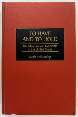 To Have and To Hold: The Meaning of Ownership, HB, 1997, social psych of owners