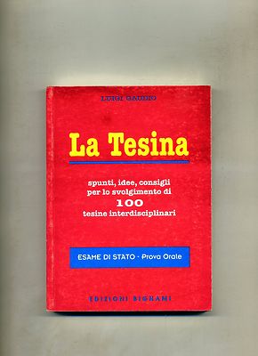 Luigi Gaudio # LA TESINA - ESAME DI STATO - PROVA ORALE # Edizioni Bignami 2002