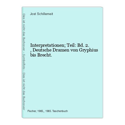 Interpretationen; Teil: Bd. 2., Deutsche Dramen von Gryphius bis Brecht. Jost Sc