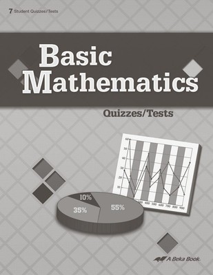 Basic Mathematics 1. Abeka (Student Test/Quiz Booklet)