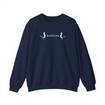 Boobies Sweatshirt Blue-Footed Booby Funny Bird Sweatshirt Rude Vulgar Bird Nerd