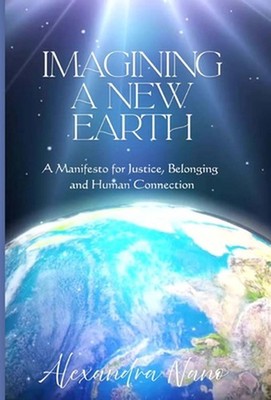 Imagining a New Earth by Alexandra Nano Hardcover Book