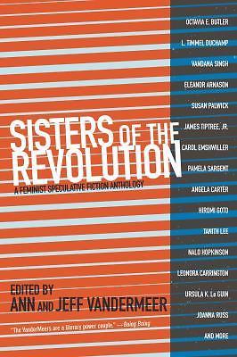 Sisters of The Revolution : A Femimist Sp- 1629630357, paperback, Ann VanderMeer