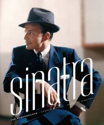 Sinatra: The Photographs - Hardcover By Howick, Andrew - VERY GOOD
