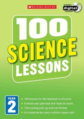 100 Science Lessons: Year 2: Year 2 (100 Lessons 2014 Curriculum