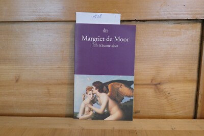 @@@ Ich träume also: Erzählungen von Margriet de Moor, 9783423125765