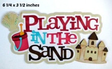 PLAYING IN THE SAND TITLE scrapbook paper piecing premade 3D die cut Rhonda
