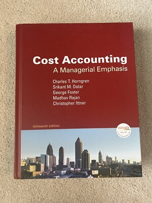 Cost Accounting - A Managerial Emphasis