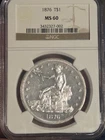 1876 $1 Trade Dollar NGC MS60