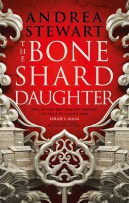 The Bone Shard Daughter: The First Book IN The Sonntag Times Best