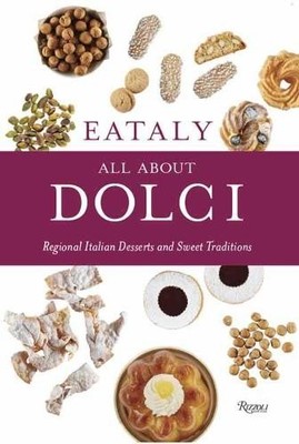 Eataly: All About Dolci - 9780847864966