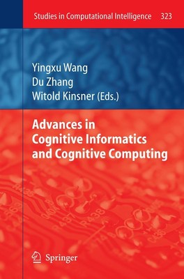 Yingxu Wang (u. a.) | Advances in Cognitive Informatics and Cognitive Computing