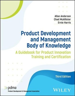 Product Development and Management Body of Knowledge : A Guid for Training an...