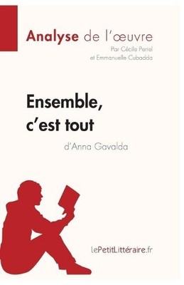 Lepetitlitterai Ensemble, c'est tout d'Anna Gavalda (Analyse de l' (Taschenbuch)