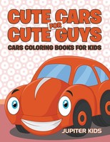 Jupiter Kids | Cute Cars For Cute Guys | Taschenbuch | Englisch (2016)