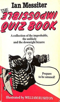 Impossible Quiz Book (A Star book) by Messiter, Ian; Rushton, William