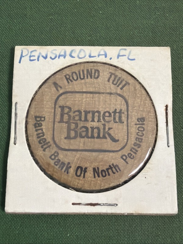 Obsolete Barnett Bank Of North Pensacola A Round TUIT Wooden Nickel Florida